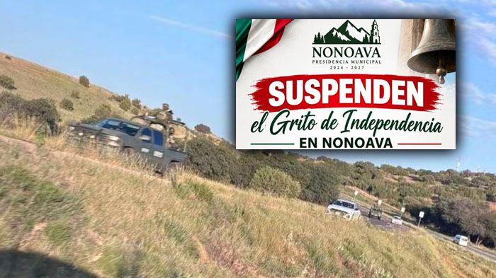 Cancelan el Grito de Independencia en Nonoava por recientes hechos violentos